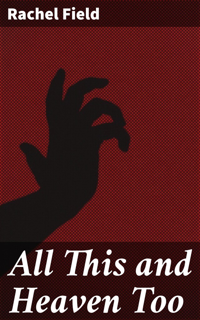 Couverture de livre pour All This and Heaven Too