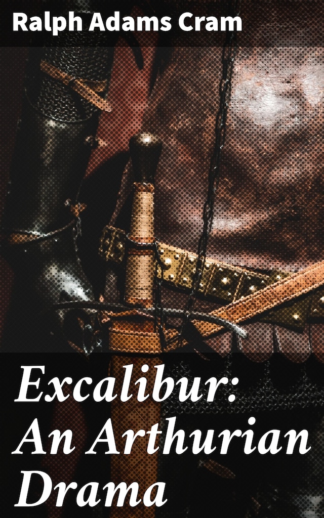 Copertina del libro per Excalibur: An Arthurian Drama