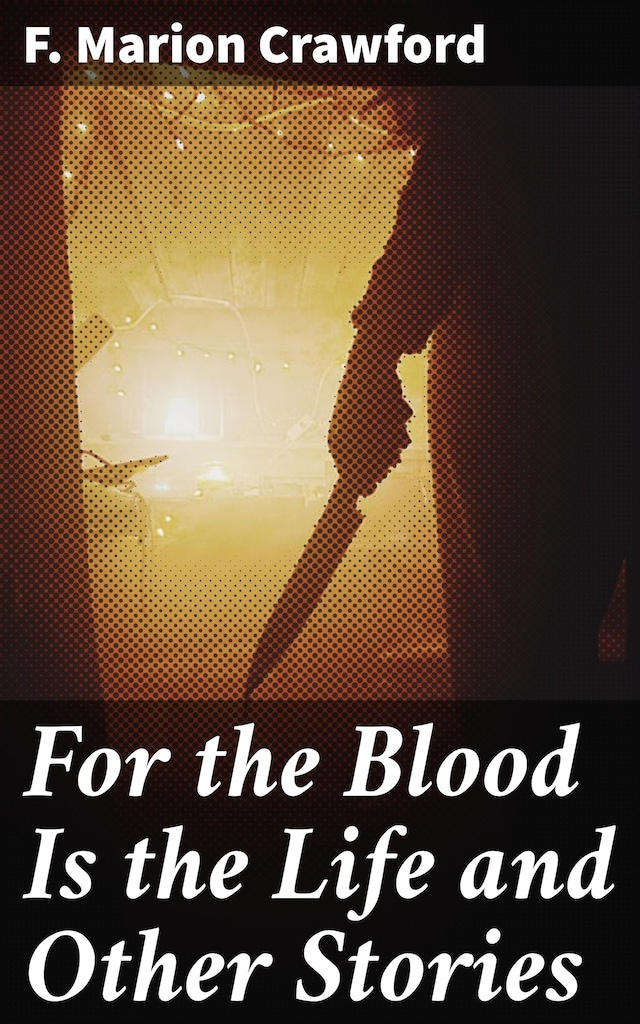 Bokomslag for For the Blood Is the Life and Other Stories
