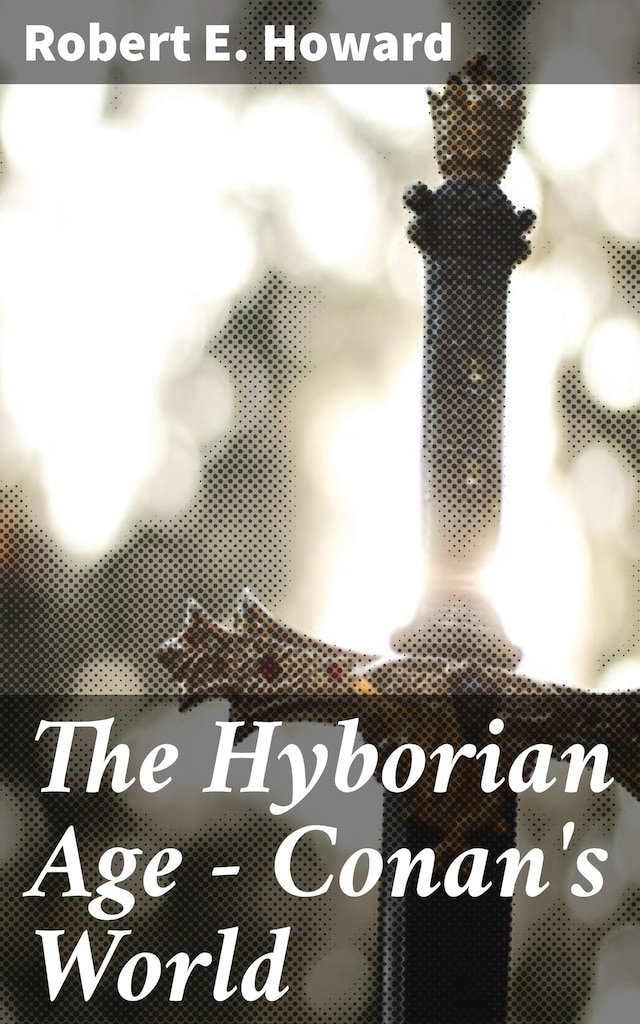 Book cover for The Hyborian Age - Conan's World