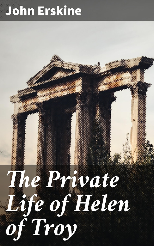 Book cover for The Private Life of Helen of Troy