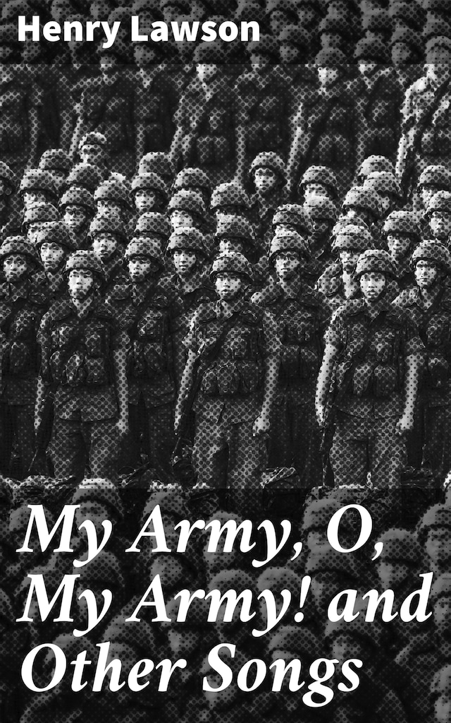 Okładka książki dla My Army, O, My Army! and Other Songs