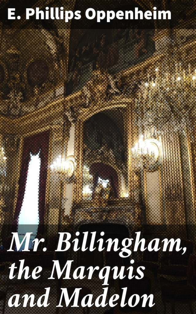 Okładka książki dla Mr. Billingham, the Marquis and Madelon