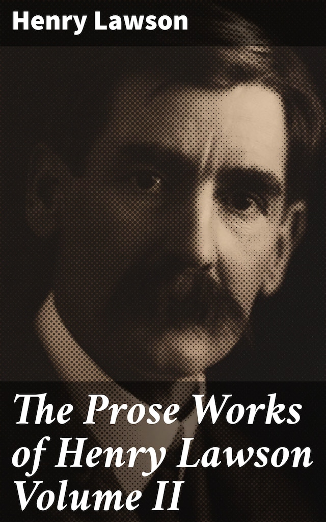 Kirjankansi teokselle The Prose Works of Henry Lawson Volume II