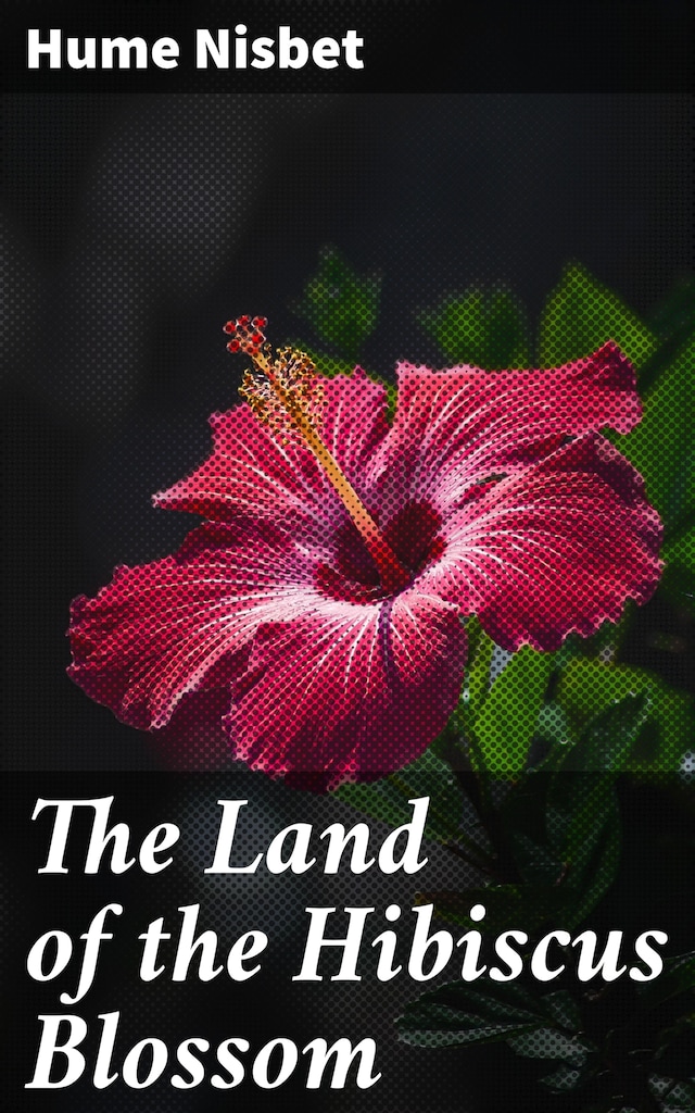 Book cover for The Land of the Hibiscus Blossom