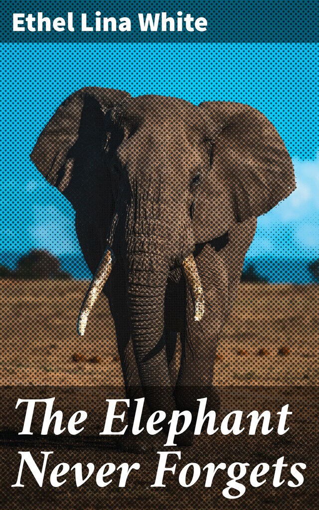 Kirjankansi teokselle The Elephant Never Forgets