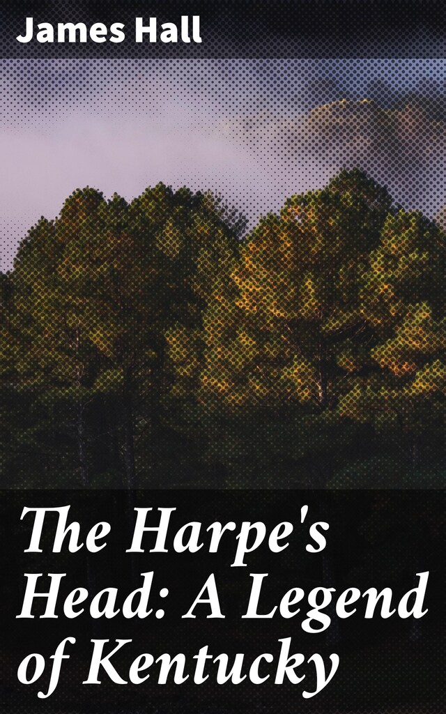 Kirjankansi teokselle The Harpe's Head: A Legend of Kentucky