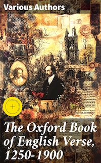 The Oxford Book of English Verse, 1250-1900