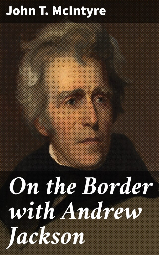 Bokomslag for On the Border with Andrew Jackson