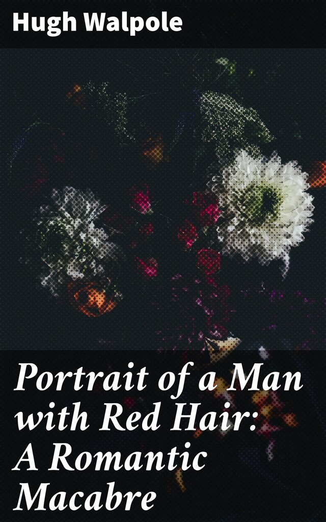 Kirjankansi teokselle Portrait of a Man with Red Hair: A Romantic Macabre