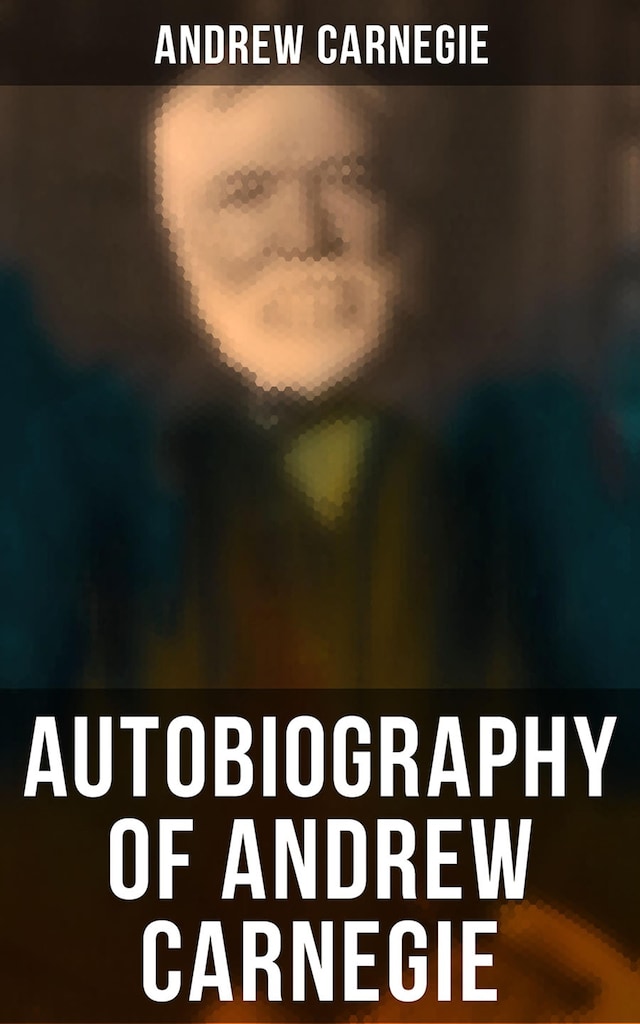 Copertina del libro per Autobiography of Andrew Carnegie