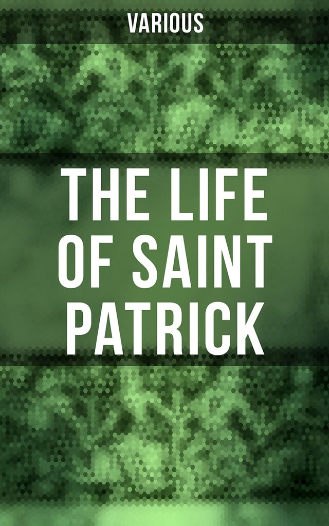 Kirjankansi teokselle The Life of Saint Patrick