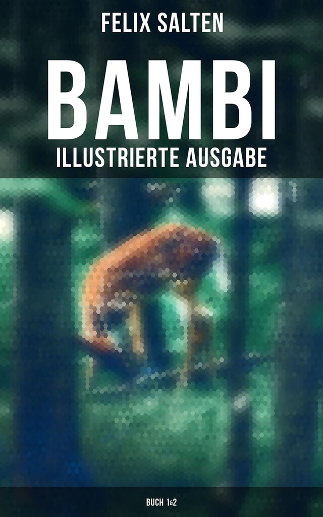 Copertina del libro per BAMBI (Illustrierte Ausgabe: Buch 1&2)