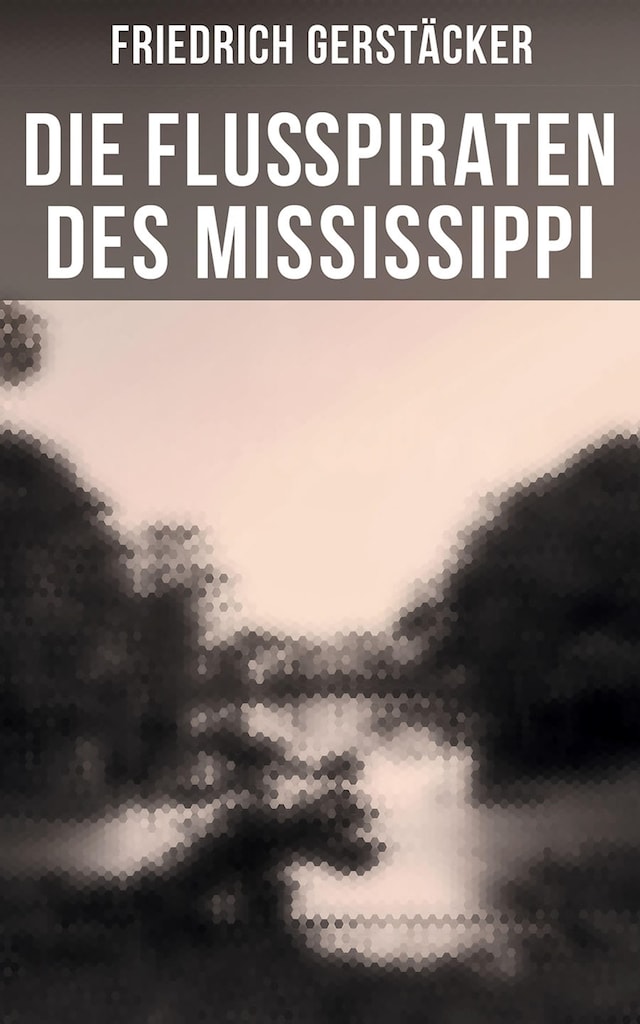 Die Flußpiraten des Mississippi