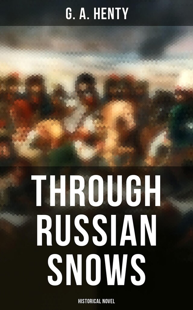 Book cover for Through Russian Snows (Historical Novel)