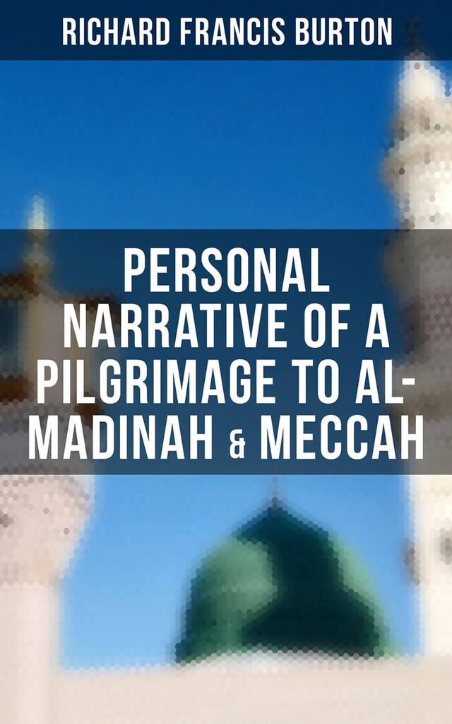 Copertina del libro per Personal Narrative of a Pilgrimage to Al-Madinah & Meccah