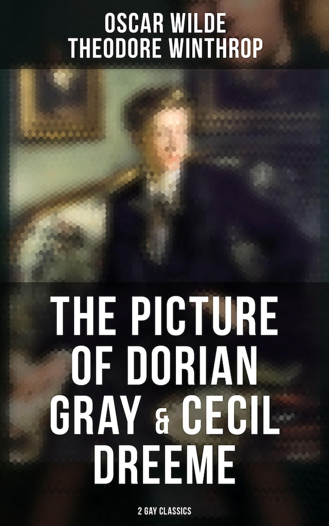 Book cover for The Picture of Dorian Gray & Cecil Dreeme (2 Gay Classics)