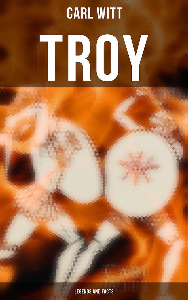 Book cover for TROY - Legends and Facts