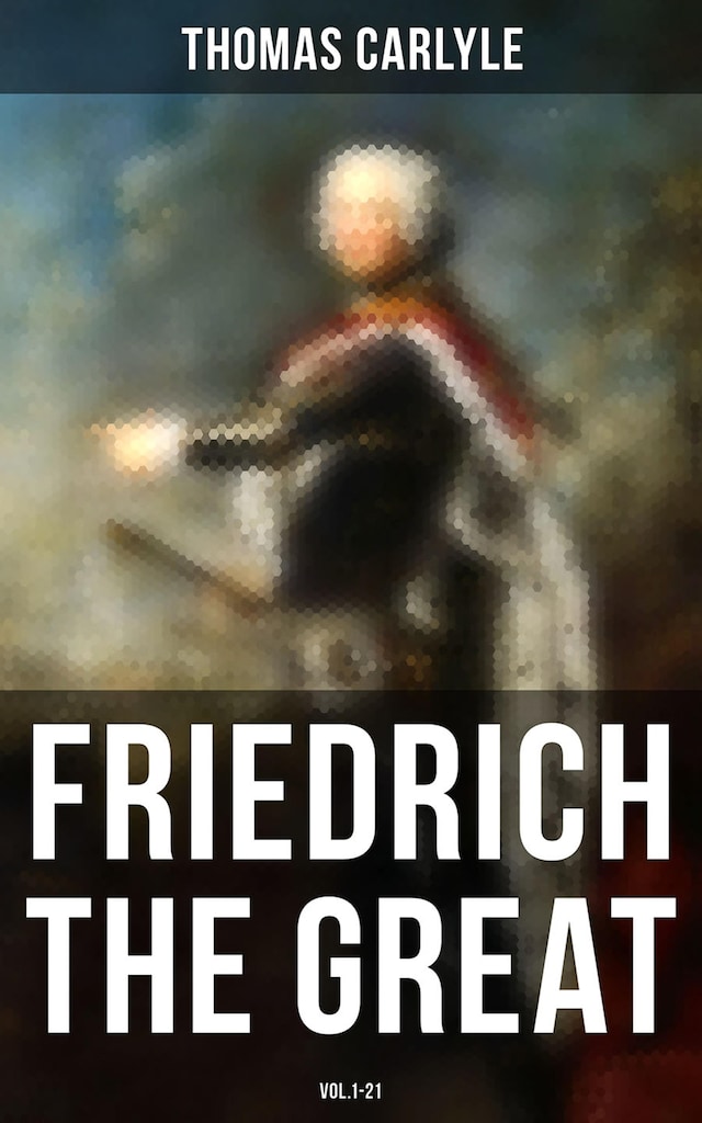 Book cover for Friedrich the Great (Vol.1-21)