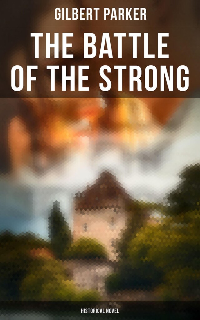 Kirjankansi teokselle The Battle of the Strong (Historical Novel)