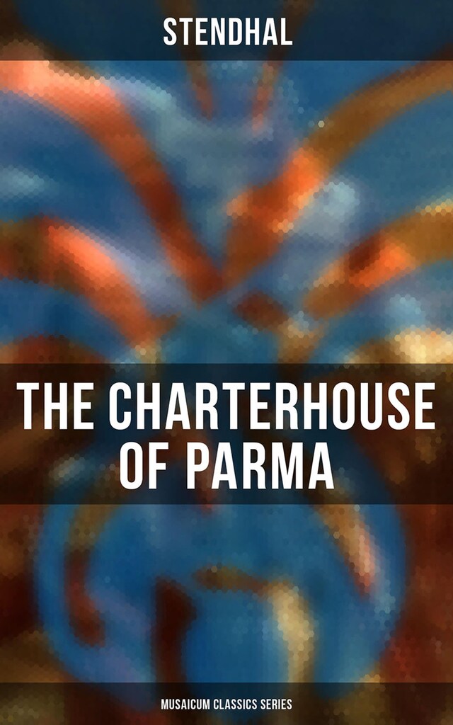 Book cover for The Charterhouse of Parma (Musaicum Classics Series)