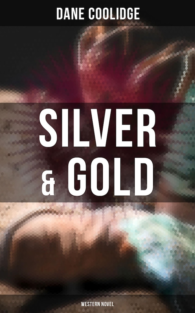 Portada de libro para Silver & Gold (Western Novel)