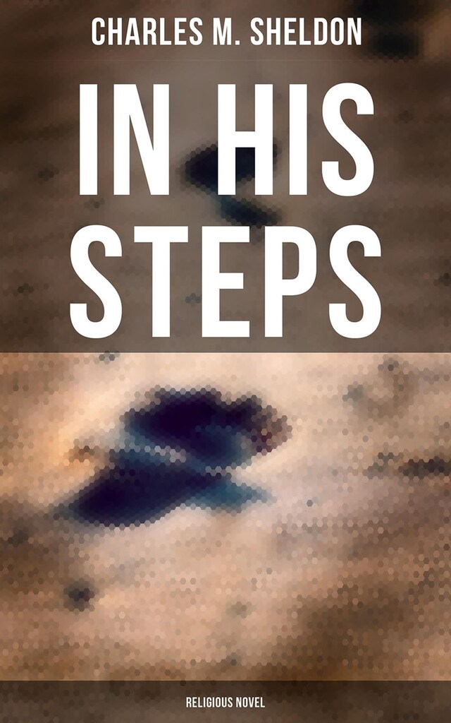 Copertina del libro per In His Steps (Religious Novel)