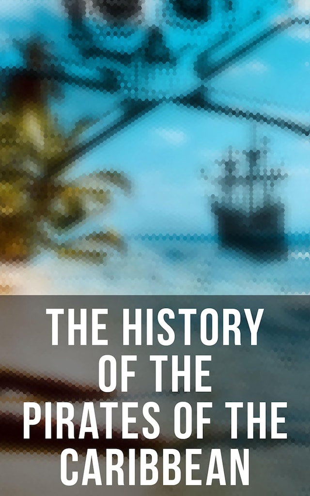 Portada de libro para The History of the Pirates of the Caribbean