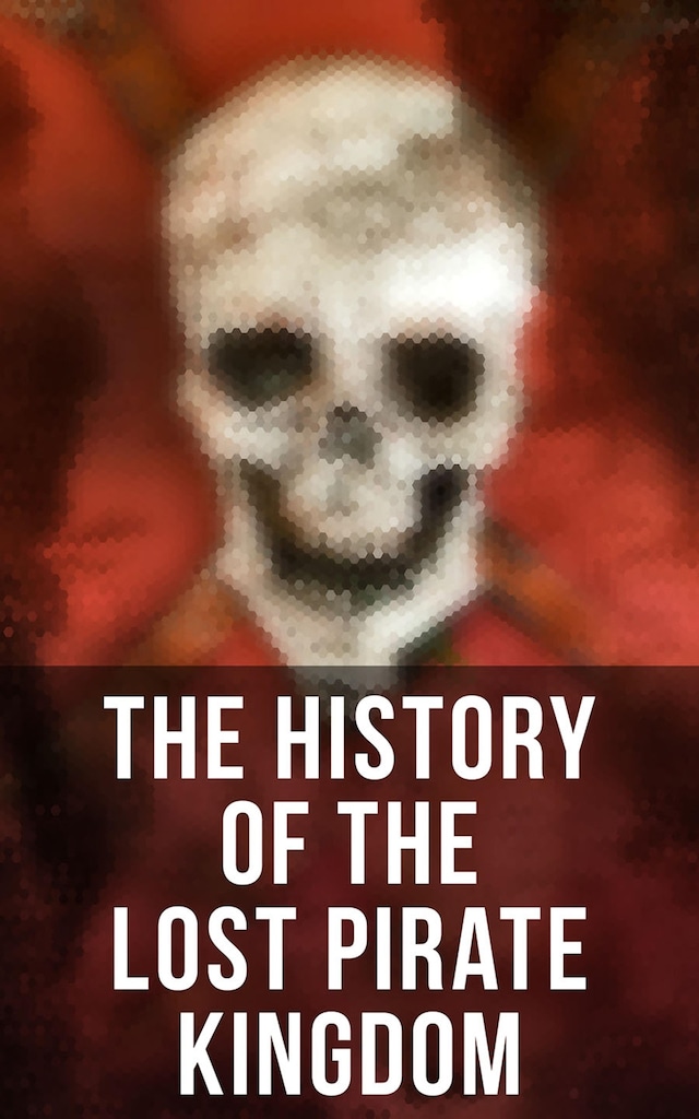Book cover for The History of the Lost Pirate Kingdom