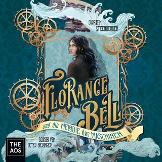 Florance Bell und die Melodie der Maschinen als Hörbuch