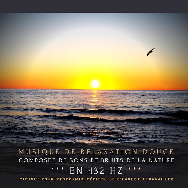 Book cover for Musique de relaxation douce composée de sons et bruits de la nature en 432 Hz