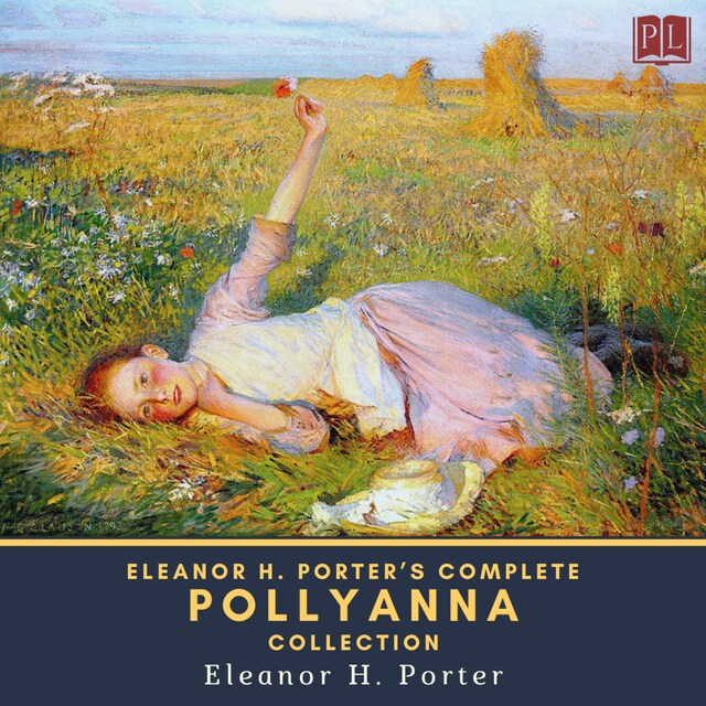 Kirjankansi teokselle Eleanor H. Porter's Complete Pollyanna Collection
