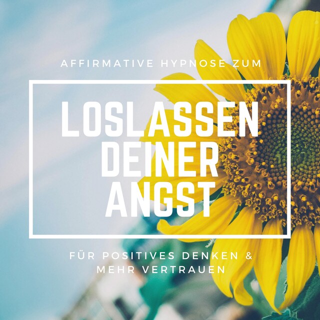 Bogomslag for Affirmative Hypnose zum Loslassen deiner Angst