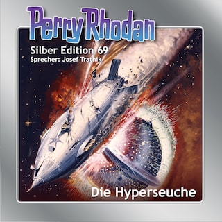 Perry Rhodan Silber Edition 69: Die Hyperseuche als Hörbuch