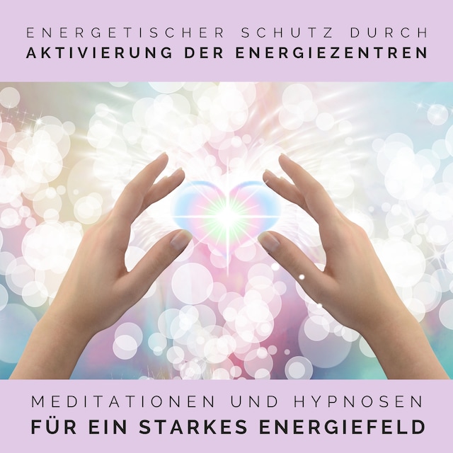 Book cover for Energetischer Schutz durch Aktivierung der Energiezentren