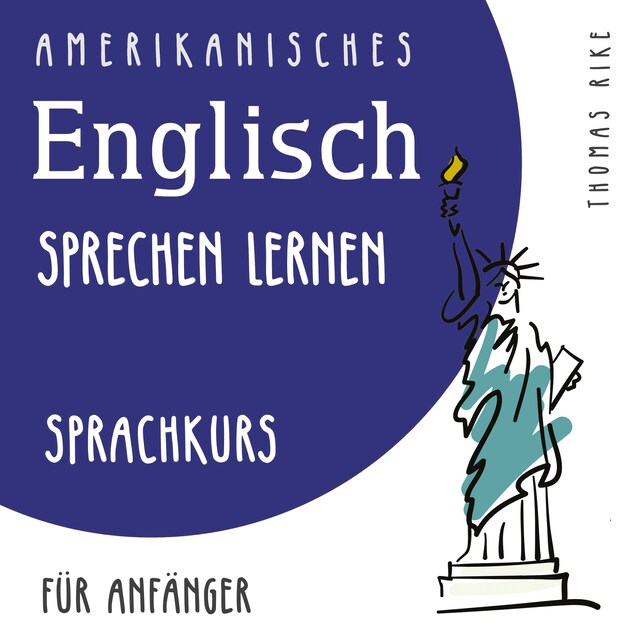 Okładka książki dla Amerikanisches Englisch sprechen lernen (Sprachkurs für Anfänger)