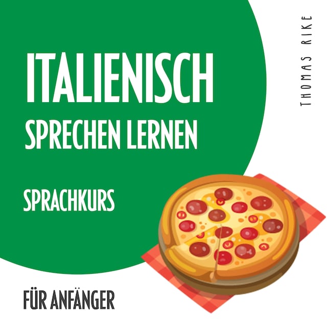 Bokomslag for Italienisch sprechen lernen (Sprachkurs für Anfänger)