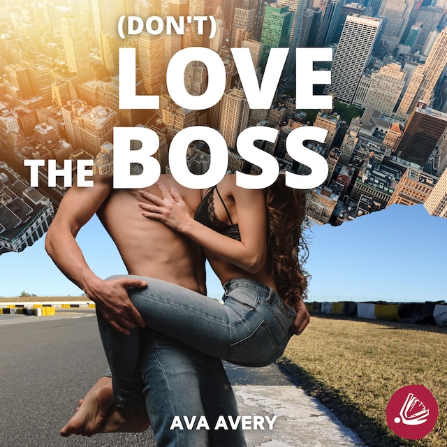 Book cover for (Don't) love the boss