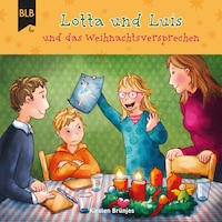 Lotta und Luis und das Weihnachtsversprechen