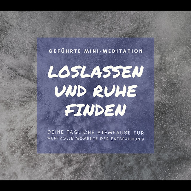 Okładka książki dla Geführte Mini-Meditation: Loslassen und Ruhe finden