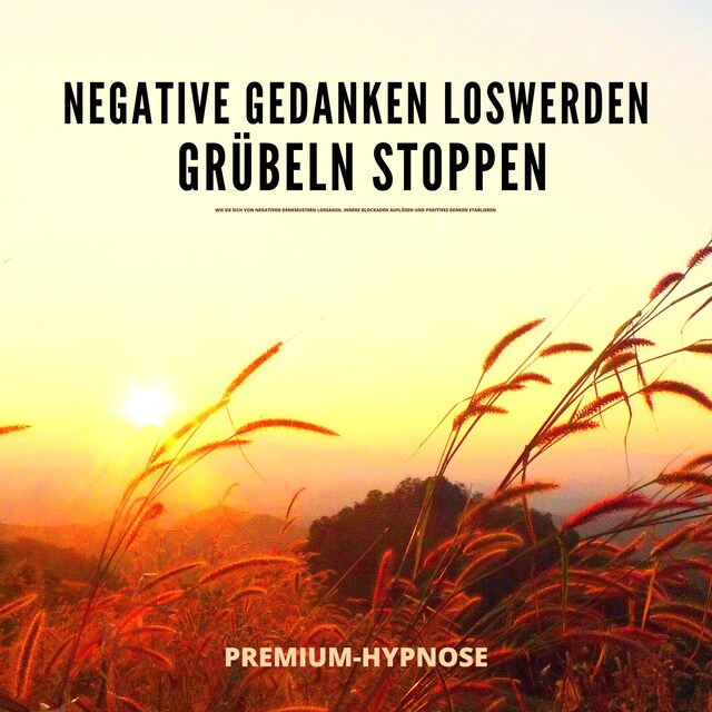 Book cover for Negative Gedanken loswerden, Grübeln stoppen mit Hypnose