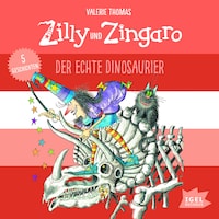 Zilly und Zingaro. Der echte Dinosaurier