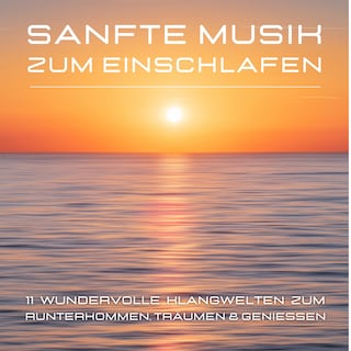 Sanfte Musik zum Einschlafen als Hörbuch