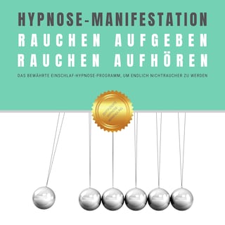Hypnose-Manifestation: Rauchen aufgeben | Rauchen aufhören | Rauchentwöhnung als Hörbuch