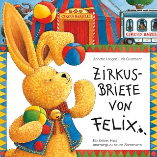 Zirkusbriefe von Felix als Hörbuch