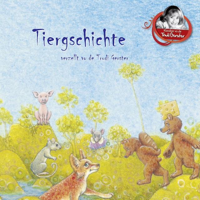 Buchcover für Tiergschichte verzellt vo de Trudi Gerster