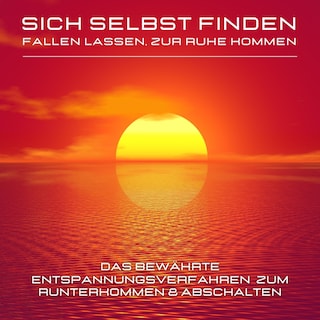 Sich selbst finden, fallen lassen, zur Ruhe kommen als Hörbuch