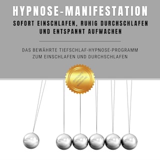 Hypnose-Manifestation: Bewährte Hypnose zum Einschlafen und Durchschlafen als Hörbuch