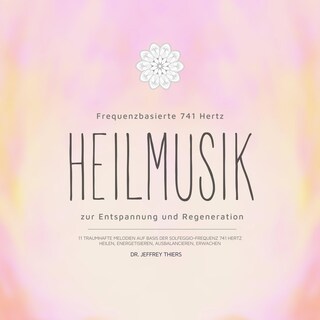 Frequenzbasierte 741 Hz Heilmusik zur Entspannung und Regeneration als Hörbuch