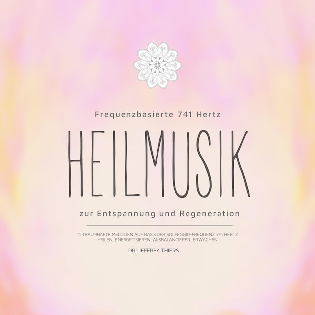 Book cover for Frequenzbasierte 741 Hz Heilmusik zur Entspannung und Regeneration